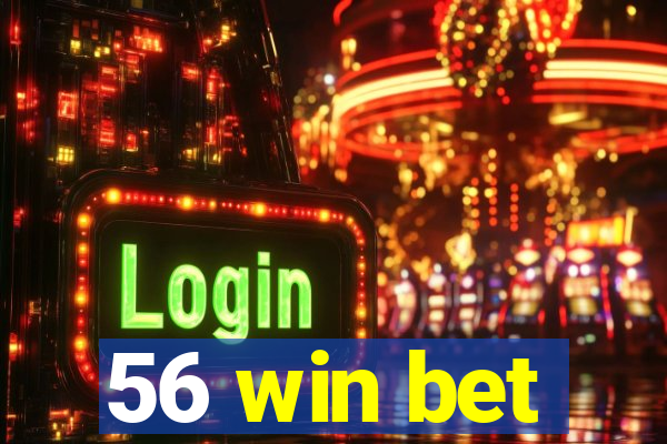 56 win bet